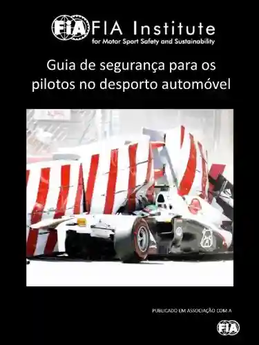 Livro PDF: Guia de Segurança para os Pilotos no Desporto Automóvel