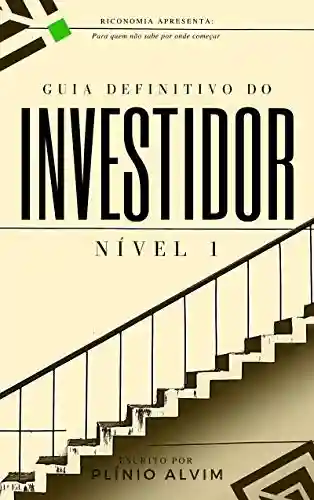 Livro PDF: Guia Definitivo Do Investidor – Nível 1