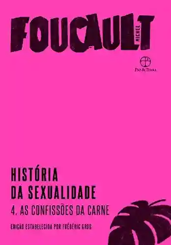 Livro PDF História da sexualidade: As confissões da carne (Vol. 4)