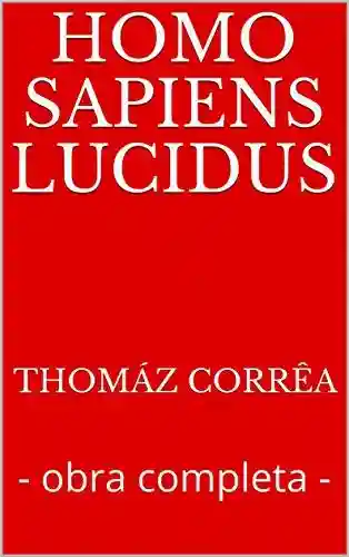 Livro PDF Homo Sapiens Lucidus: – obra completa –