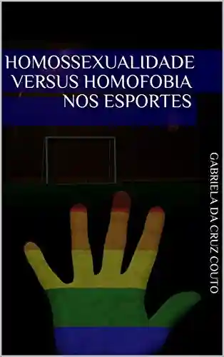 Livro PDF: Homossexualidade versus homofobia nos esportes