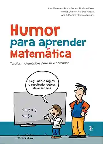 Capa do livro: Humor para aprender Matemática: Tarefas matemáticas para rir e aprender - Ler Online pdf