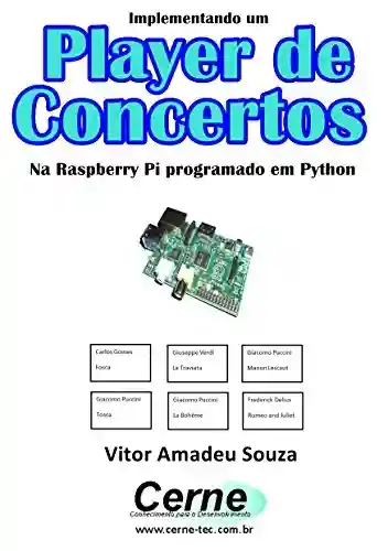 Livro PDF: Implementando um Player para Concertos Na Raspberry Pi programado em Python