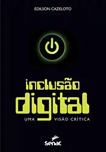 Capa do livro: Inclusão digital: uma visão crítica - Ler Online pdf