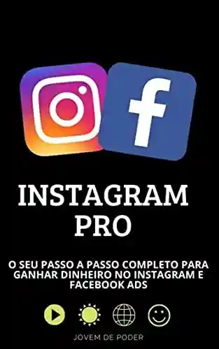 Capa do livro: Instagram Pro: O seu passo a passo completo para ganhar dinheiro no Instagram - Ler Online pdf
