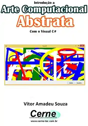 Livro PDF: Introdução a Arte Computacional Abstrata Com o Visual C#