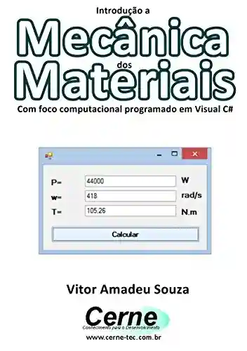 Livro PDF: Introdução a Mecânica dos Materiais Com foco computacional programado em Visual C#