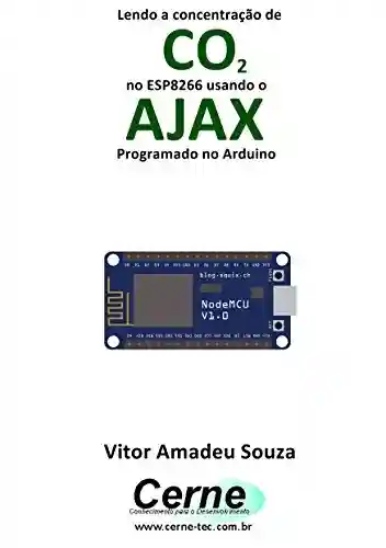 Livro PDF: Lendo a concentração de CO2 no ESP8266 usando o AJAX Programado no Arduino