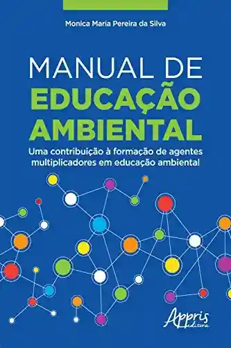 Livro PDF: Manual de Educação Ambiental:: Uma Contribuição à Formação de Agentes Multiplicadores em Educação Ambiental