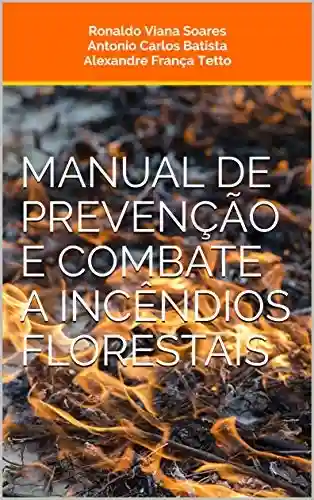 Capa do livro: Manual de Prevenção e Combate a Incêndios Florestais - Ler Online pdf