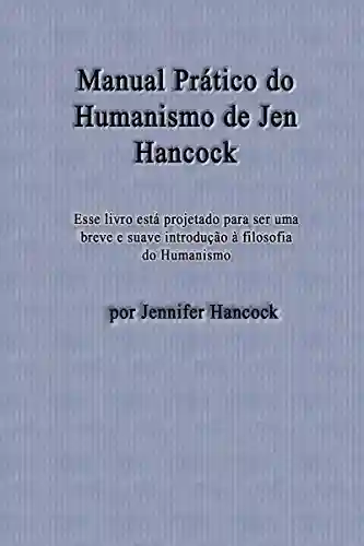Capa do livro: Manual Prático do Humanismo de Jen Hancock - Ler Online pdf