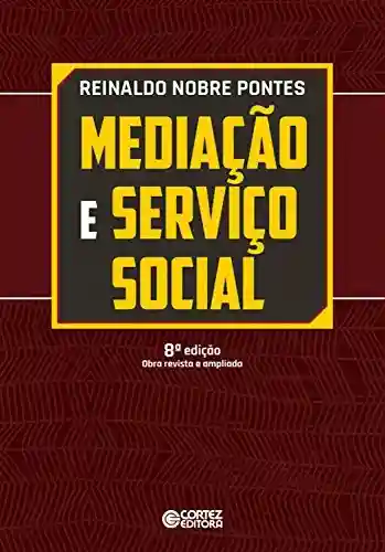 Capa do livro: Mediação e serviço social: Um estudo preliminar sobre a categoria teórica e sua apropriação pelo serviço social - Ler Online pdf