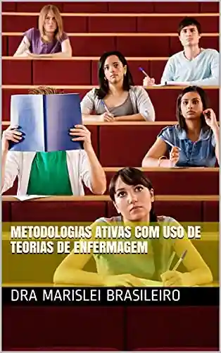 Livro PDF: METODOLOGIAS ATIVAS COM USO DE TEORIAS DE ENFERMAGEM