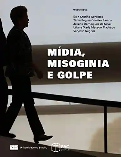 Livro PDF: Mídia, Misoginia e Golpe