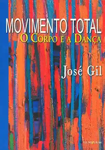 Livro PDF: Movimento total: O corpo e a dança