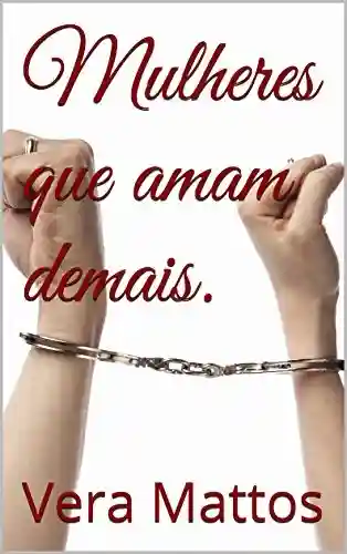 Livro PDF Mulheres que amam demais.