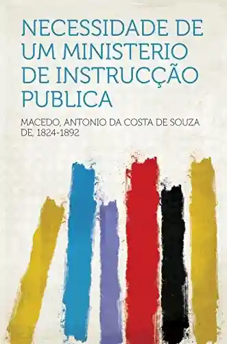 Livro PDF: Necessidade de um Ministerio de Instrucção Publica