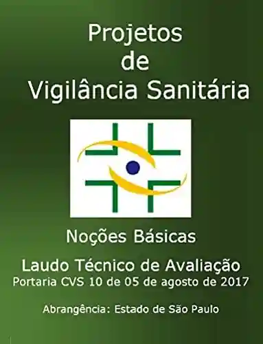 Livro PDF Noções básicas de Projeto de Vigilância Sanitária no Estado de São Paulo – LTA: Portaria CVS 10 de 2017 – Laudo Técnico de Avaliação LTA