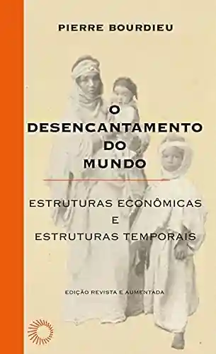 Livro PDF O desencantamento do mundo: Estruturas econômicas e estruturas temporais (Elos)