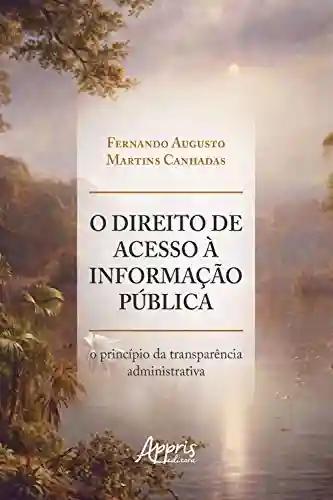 Livro PDF: O Direito de Acesso à Informação Pública: O Princípio da Transparência Administrativa