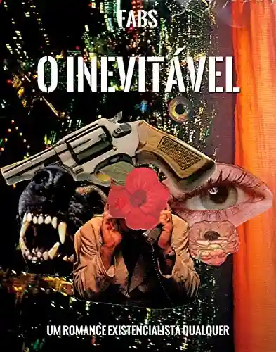 Livro PDF O Inevitável: Um romance existencialista qualquer