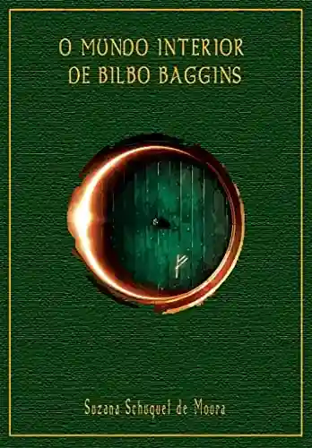 Livro PDF O mundo interior de Bilbo Baggins: Uma viagem rumo à análise psicossocial das ações do individuo