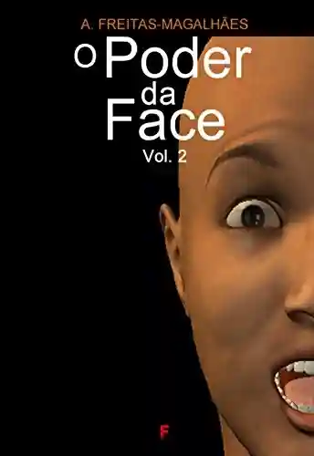 Capa do livro: O Poder da Face – Vol. 2 - Ler Online pdf