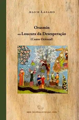 Livro PDF Orasmin ou a Loucura da Desesperação: Conto Oriental