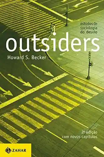 Capa do livro: Outsiders: Estudos de sociologia do desvio (Antropologia social) - Ler Online pdf