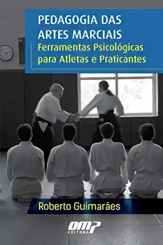 Capa do livro: Pedagogia das Artes Marciais: Ferramentas Psicológicas para Atletas e Praticantes - Ler Online pdf