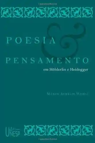 Livro PDF: Poesia e pensamento em Hölderlin e Heidegger