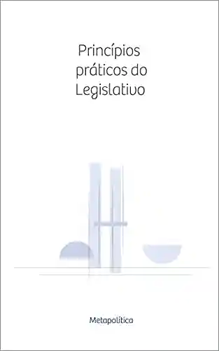 Livro PDF: Por dentro do Congresso Nacional: princípios práticos do Legislativo