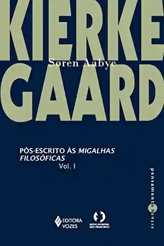 Livro PDF Pós-escritos às migalhas filosóficas: Volume 1