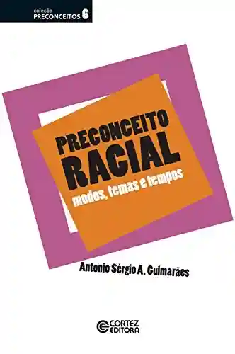 Capa do livro: Preconceito racial: modos, temas e tempos (Coleção Preconceitos) - Ler Online pdf