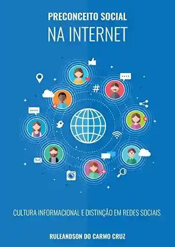 Capa do livro: Preconceito social na Internet: cultura informacional e distinção em redes sociais - Ler Online pdf