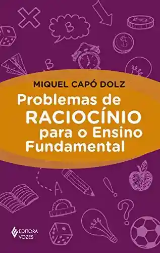 Capa do livro: Problemas de raciocínio para o Ensino Fundamental - Ler Online pdf