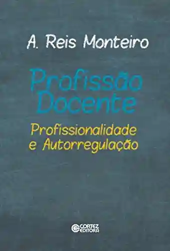 Capa do livro: Profissão docente: Profissionalidade e autorregulação - Ler Online pdf