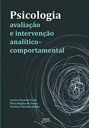 Capa do livro: Psicologia: avaliação e intervenção analítico-comportamental - Ler Online pdf