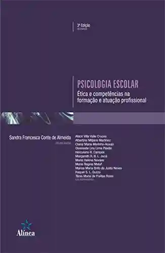 Livro PDF: Psicologia Escolar: Ética e competências na formação e atuação profissional