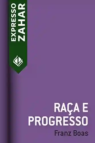 Capa do livro: Raça e progresso - Ler Online pdf