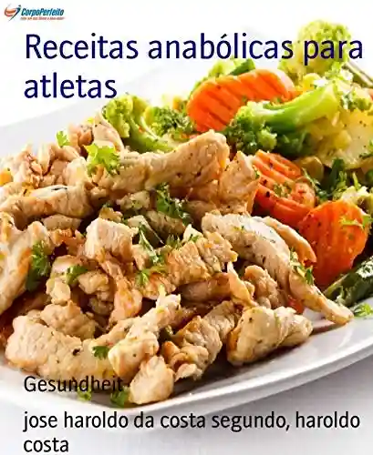 Livro PDF: Receitas anabólicas para atletas: Nutrição esportiva para atletas