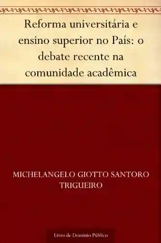 Livro PDF: Reforma universitária e ensino superior no País: o debate recente na comunidade acadêmica