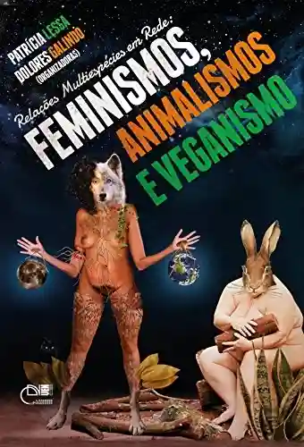 Capa do livro: Relações multiespécies em rede: feminismos, animalismos e veganismo - Ler Online pdf