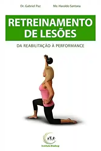 Livro PDF: Retreinamento de Lesões: da Reabilitação à Performance