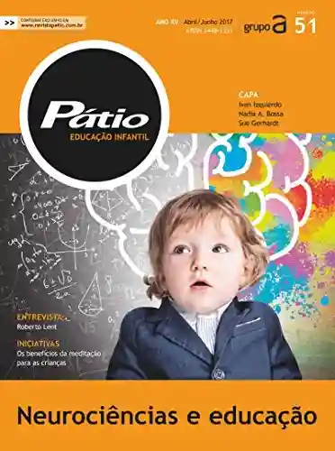 Livro PDF: Revista Pátio Educação Infantil 51 – Neurociências e Educação (PEI)