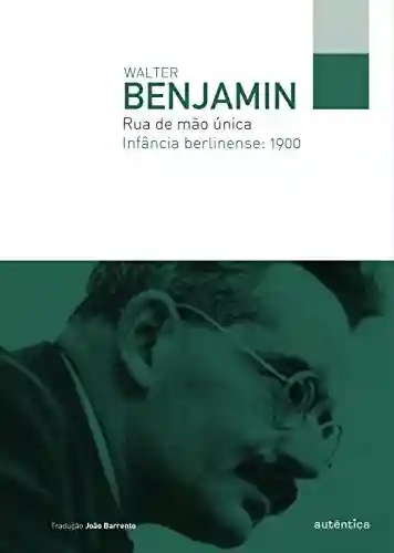 Livro PDF Rua de mão única – Infância berlinense: 1900