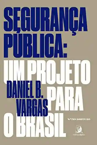 Livro PDF: Segurança Pública: um projeto para o Brasil