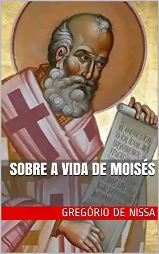 Livro PDF: Sobre a vida de Moisés