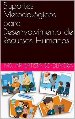 Livro PDF: Suportes Metodológicos para Desenvolvimento de Recursos Humanos (Andragogia Livro 3)