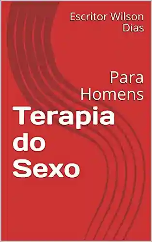 Livro PDF Terapia do Sexo : Para Homens
